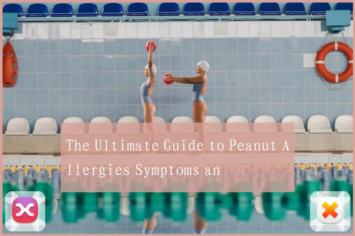 The Ultimate Guide to Peanut Allergies Symptoms an
